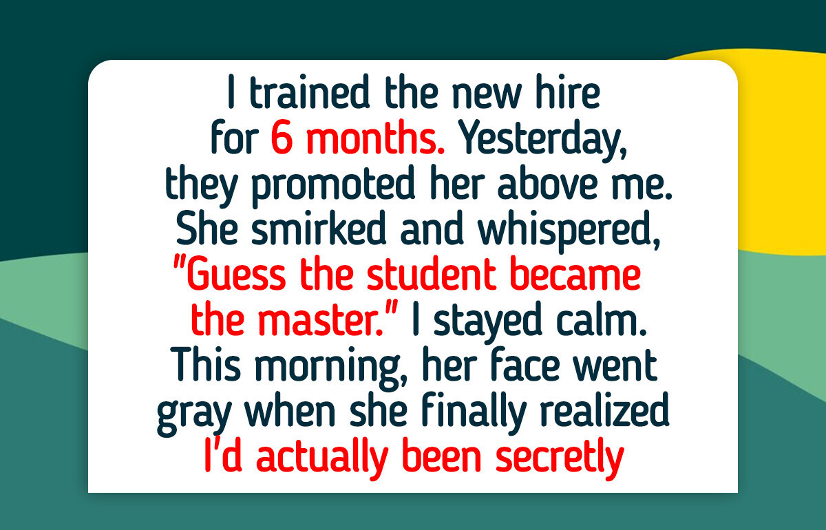 I Refuse to Report to Someone I Trained, So I Turned the Tables