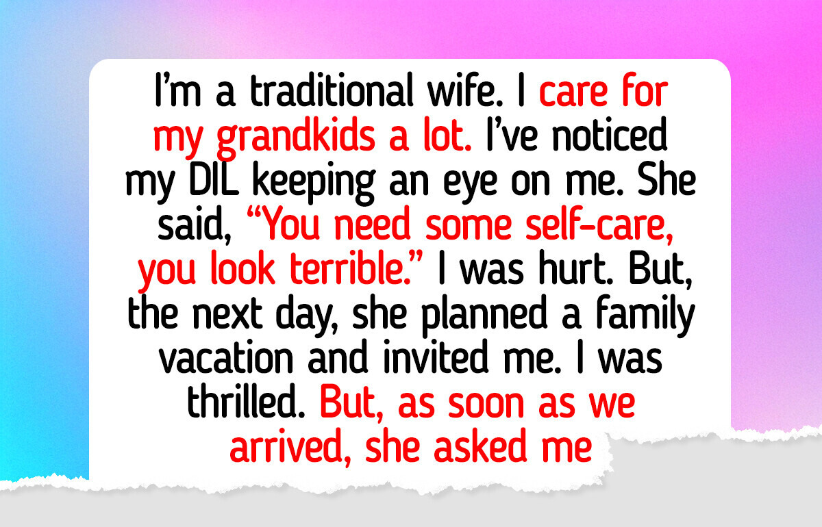 My DIL Took Me on Vacation With Them Just to Make Me Her Maid