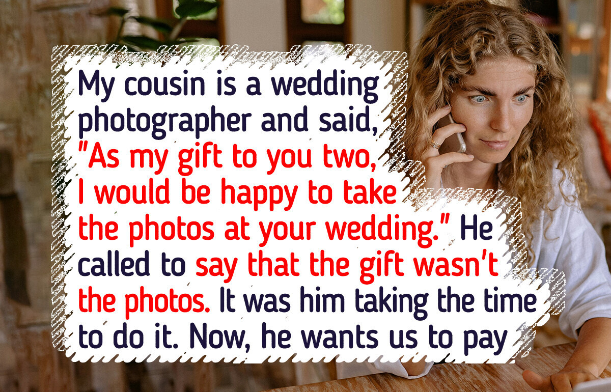 My Cousin Asked to Be Our Wedding Photographer, Now He Demands an Exorbitant Payment My Cousin Asked to Be Our Wedding Photographer, Now He Demands an Exorbitant Payment