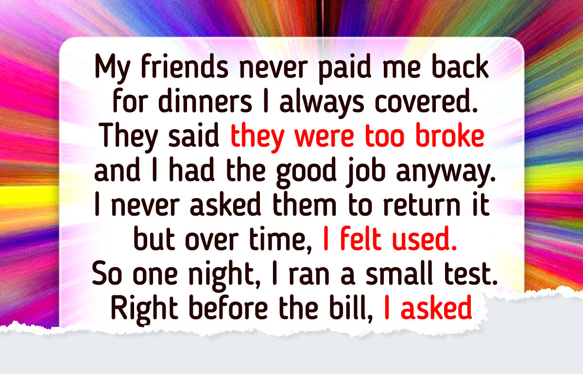 My Friends Refused to Pay Me Back — So I Got Creative With Payback My Friends Refused to Pay Me Back — So I Got Creative With Payback