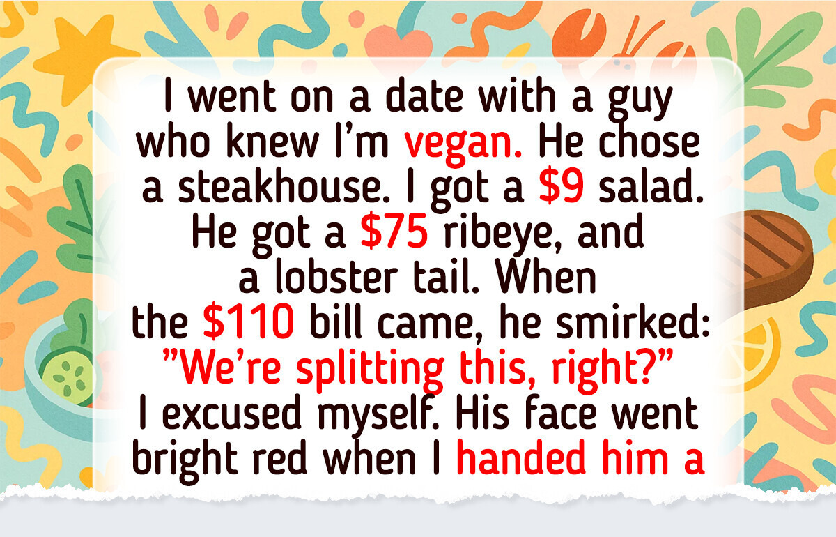I Refuse to Pay Half on a Date—I’m Vegan, I Never Eat Much I Refuse to Pay Half on a Date—I’m Vegan, I Never Eat Much