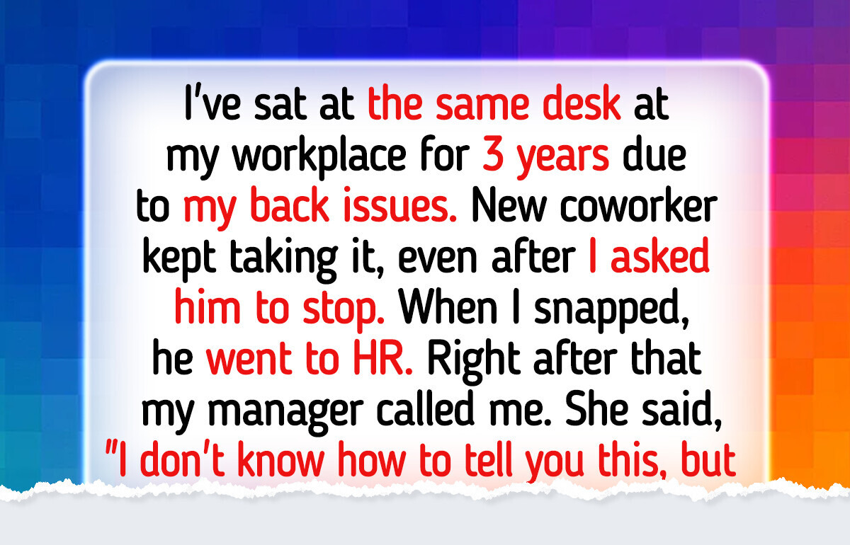 I Refused to Give My Desk to a New Coworker and Now HR Is Involved I Refused to Give My Desk to a New Coworker and Now HR Is Involved