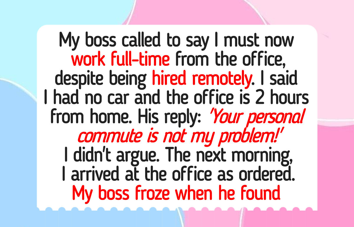 I Refused to Work From the Office After Being Hired Remotely—My Boss Took It to HR I Refused to Work From the Office After Being Hired Remotely—My Boss Took It to HR