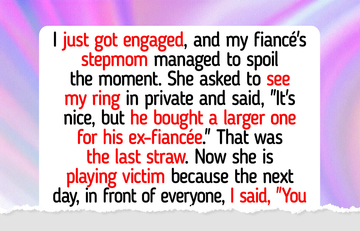 My Fiancé’s Stepmom Turned My Engagement Into a Family Drama, So I Got Revenge My Fiancé’s Stepmom Turned My Engagement Into a Family Drama, So I Got Revenge