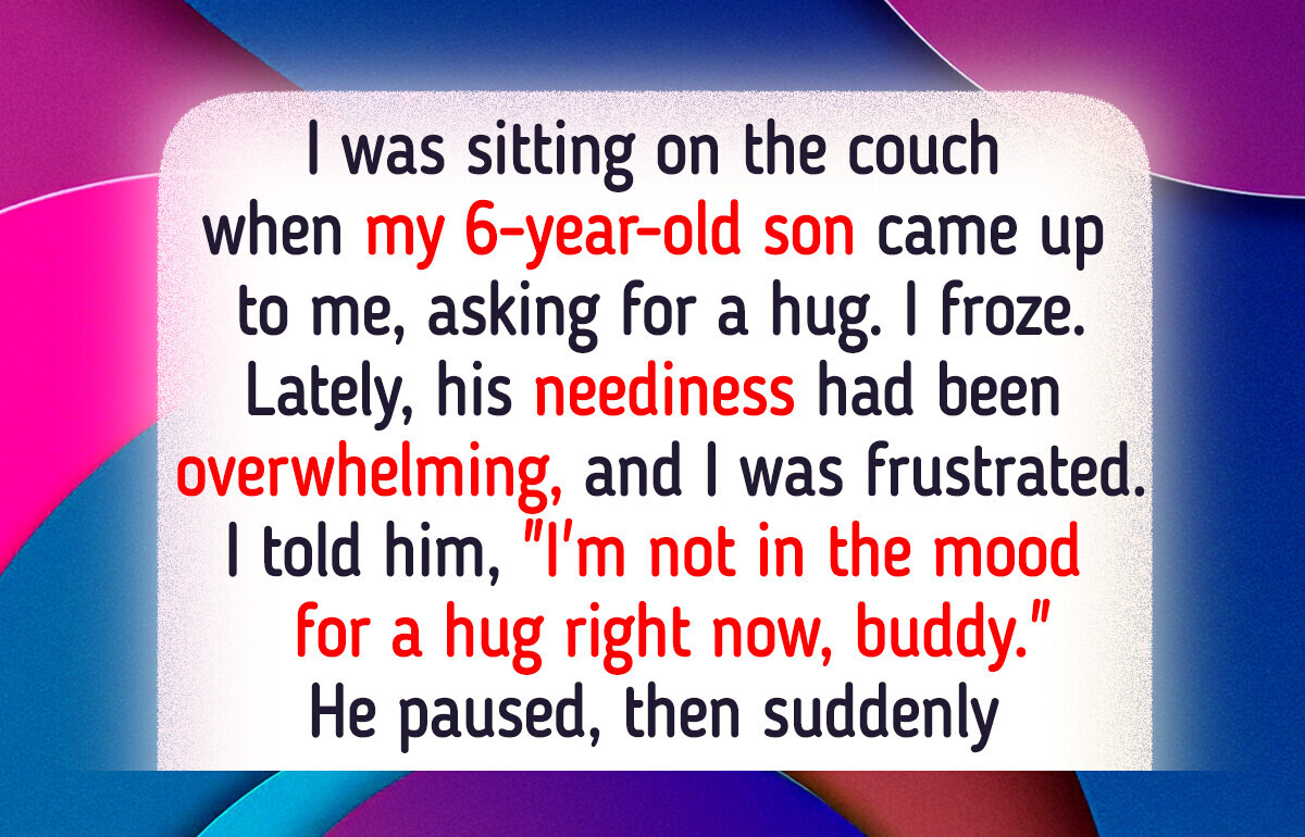 I Refused to Hug My Little Boy—His Reaction Broke My Heart I Refused to Hug My Little Boy—His Reaction Broke My Heart
