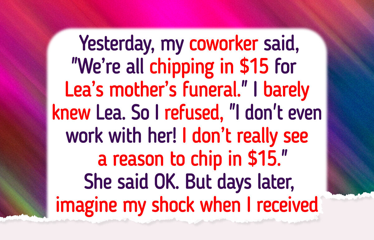I Refused to Chip In for a Coworker’s Mom’s Funeral—My Salary Isn’t a Charity I Refused to Chip In for a Coworker’s Mom’s Funeral—My Salary Isn’t a Charity