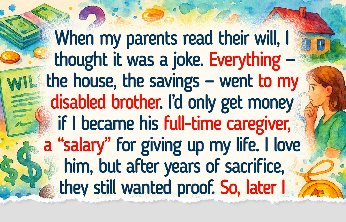 I Refused to Help My Dependent Brother After My Parents Left Me Zero Inheritance—I Feel No Guilt I Refused to Help My Dependent Brother After My Parents Left Me Zero Inheritance—I Feel No Guilt