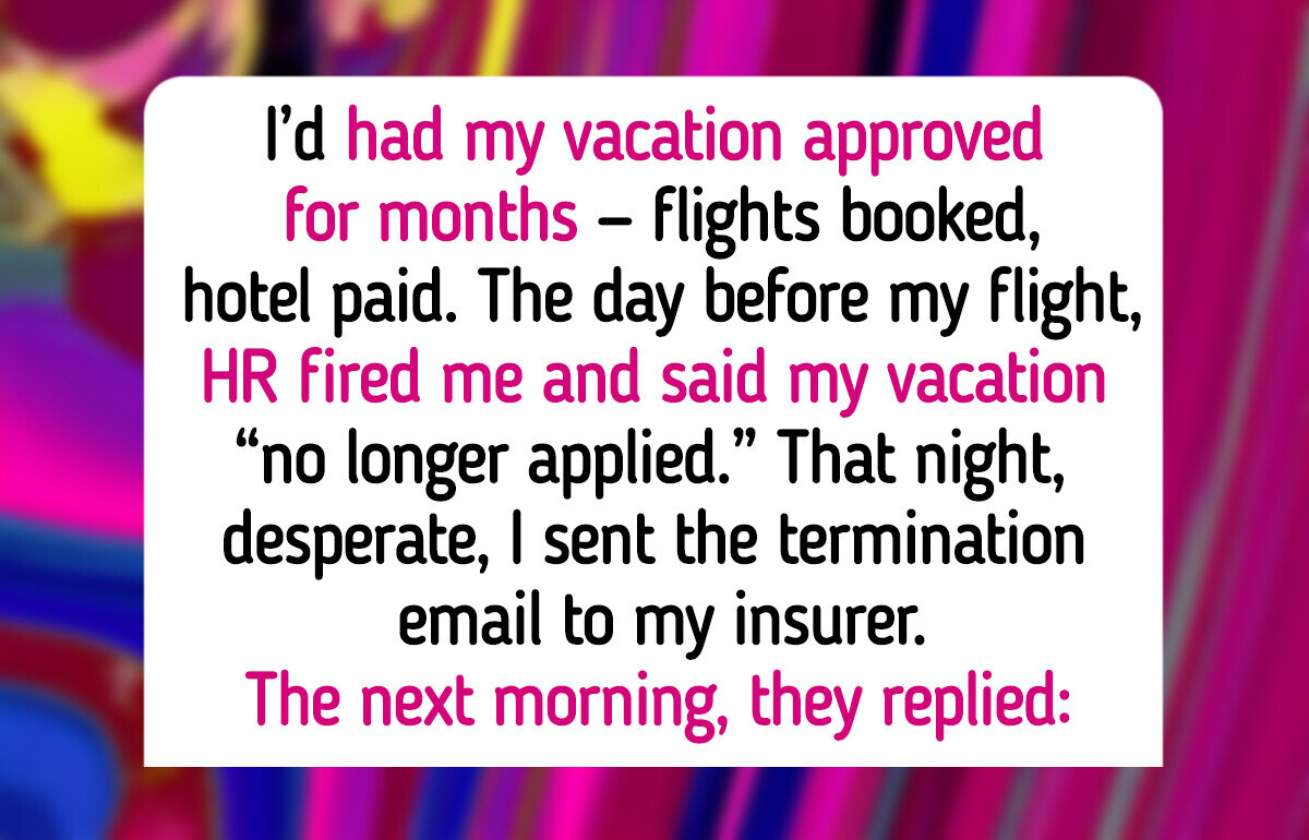 HR Fired Me Right Before My Vacation, So I Used It Against Them