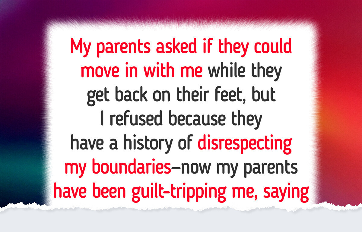 I Refused to Let My Parents Live With Me, and My Family's Reaction Is Frustrating