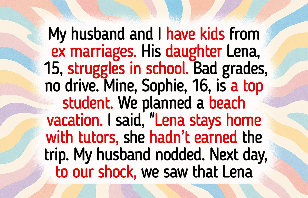 I Excluded My Stepdaughter From Family Vacation, Because She’s a Failure