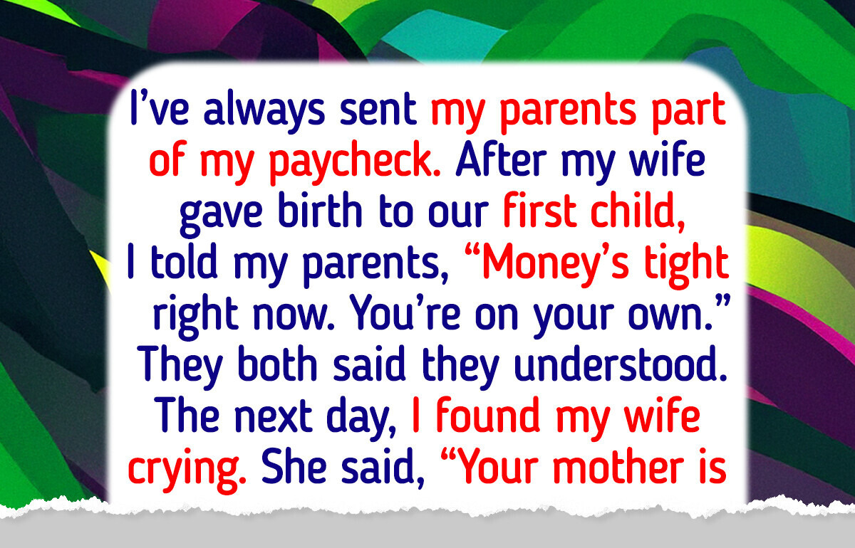 I Refuse to Give Money to My Parents—I Have My Own Family to Feed