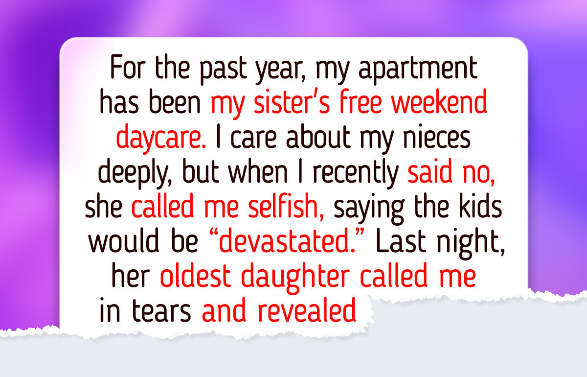 I Refuse to Be My Sister’s Free Daycare Every Weekend, I’m Not Her Servant