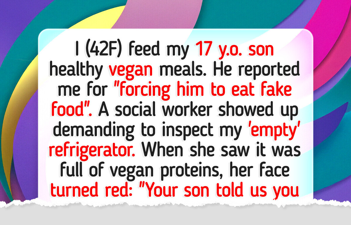 My Teenage Son Told Child Services I’m “Starving” Him Because I Won’t Buy Meat My Teenage Son Told Child Services I’m “Starving” Him Because I Won’t Buy Meat