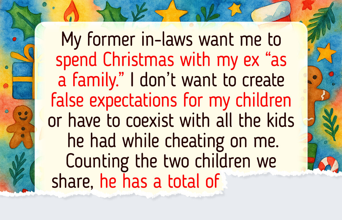 I Refused to Host My Ex-Husband and His New Family for Christmas, and Now I’m the Bad Guy I Refused to Host My Ex-Husband and His New Family for Christmas, and Now I’m the Bad Guy