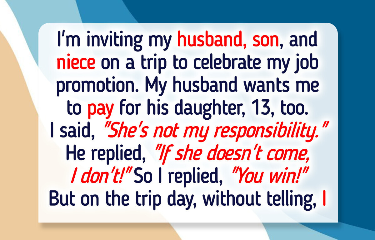 I Refused to Take My Stepdaughter on Our Family Trip