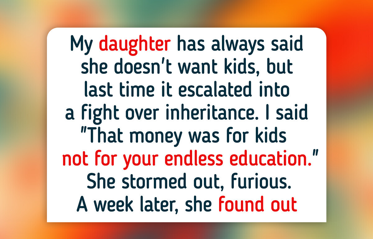 My Daughter Refused to Carry on the Family Line, So I Took Away Her Inheritance My Daughter Refused to Carry on the Family Line, So I Took Away Her Inheritance