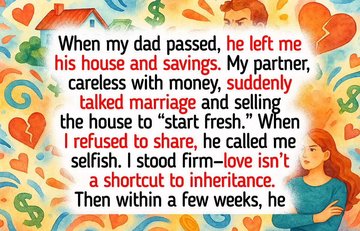 I Refused to Share My Inheritance With My Partner—I’m Not His ATM I Refused to Share My Inheritance With My Partner—I’m Not His ATM