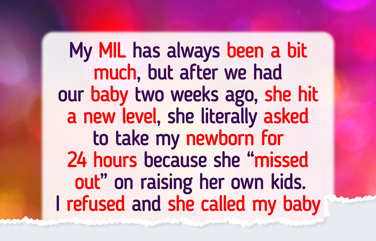 I Refuse to Let My MIL Use My Baby to Play House for 24 Hours I Refuse to Let My MIL Use My Baby to Play House for 24 Hours