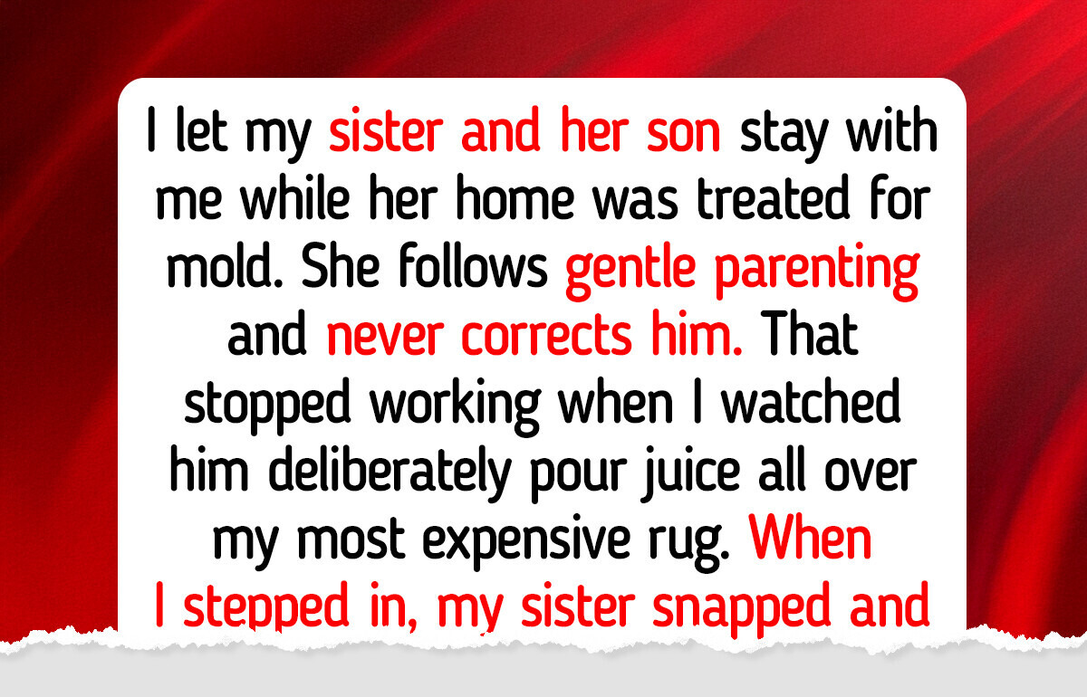 I Refused to Let My Sister’s Family Run Wild in My House—I’m Not Their Childcare Backup