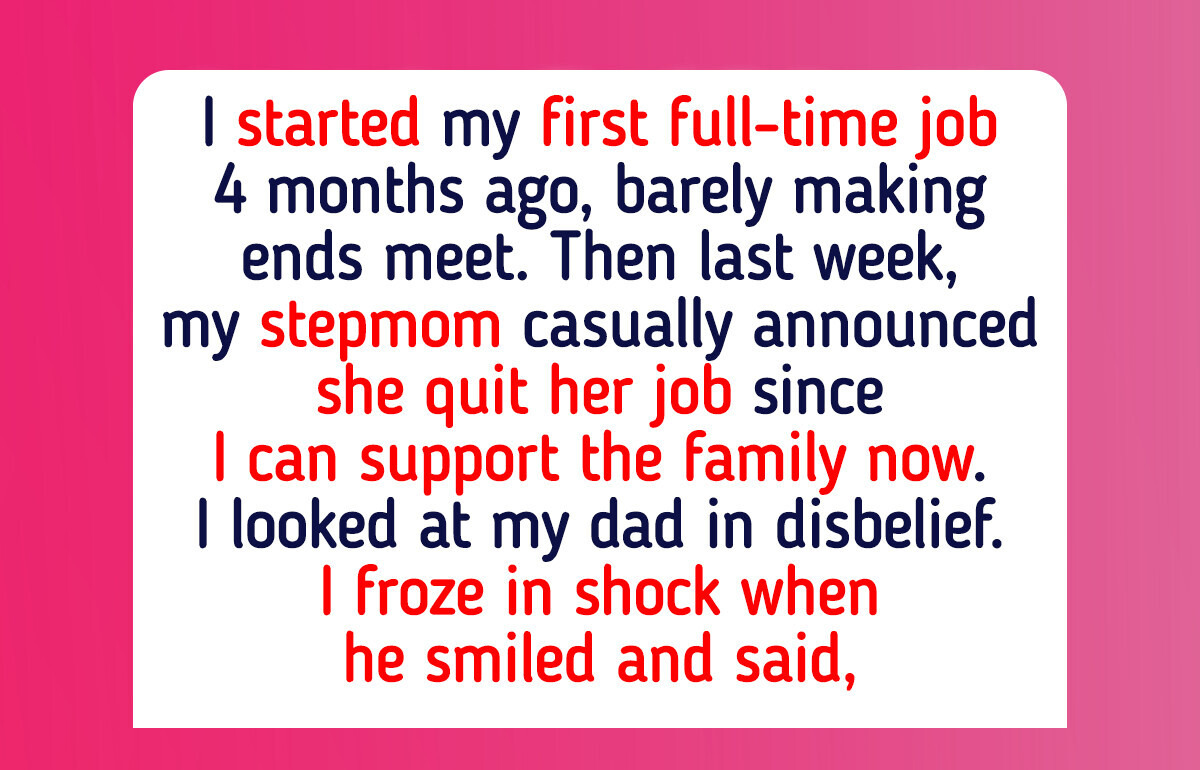 I Refuse to Provide for My Stepmom After She Quit Her Job on Purpose — I Am Not a Credit Card