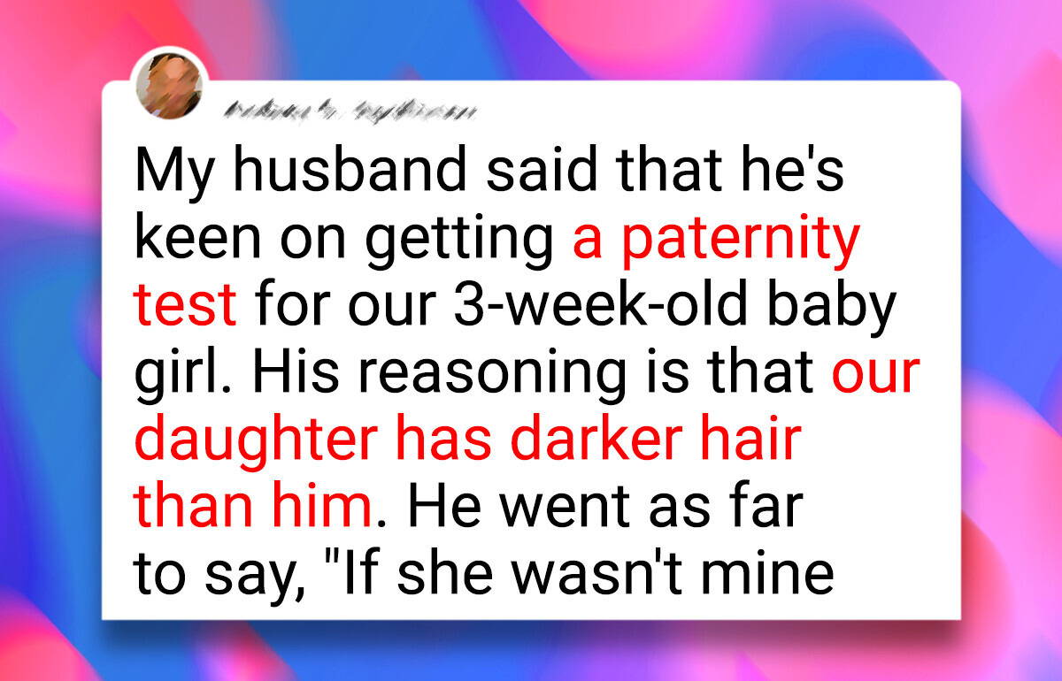 My Husband Asked for a Paternity Test, I Have Every Right to Be Offended
