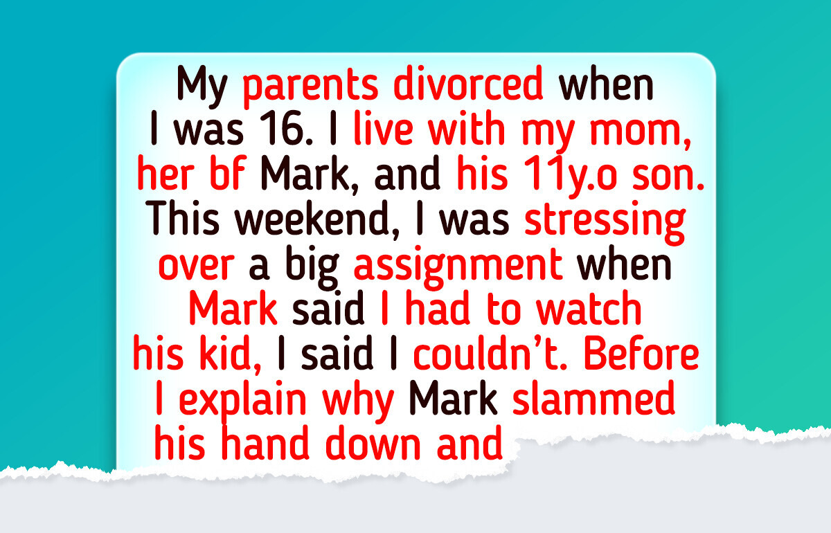 I Refuse to Be Treated Like the Family Nanny—And My Mom Chose Her Boyfriend Over Me