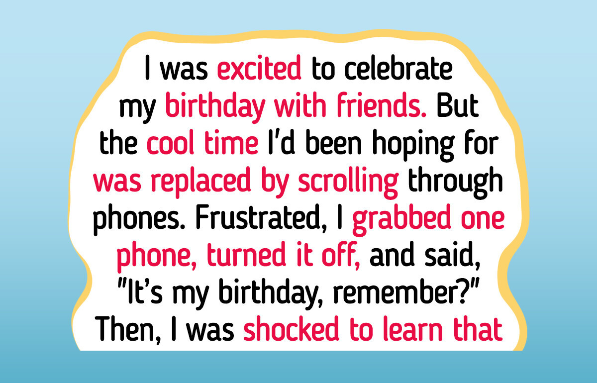 My Birthday Was Ruined by "Absence"—Everyone Was Too Busy on Their Phones