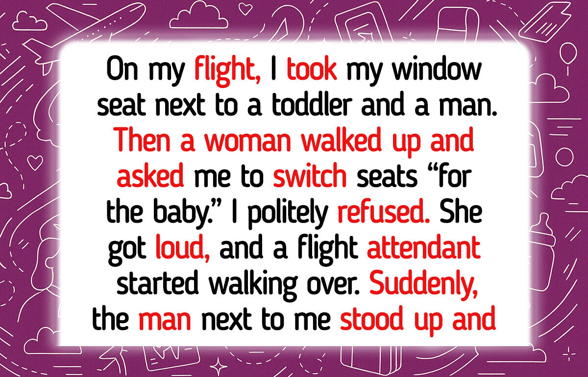I Refused to Give Up My Window Seat to a Stranger and It Led to an Awkward Truth I Refused to Give Up My Window Seat to a Stranger and It Led to an Awkward Truth