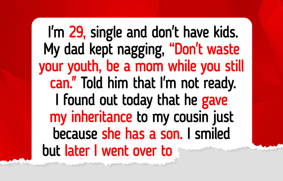 My Dad Gave Away My Inheritance Because I’m Childfree, I Served a Payback He Won’t Forget My Dad Gave Away My Inheritance Because I’m Childfree, I Served a Payback He Won’t Forget