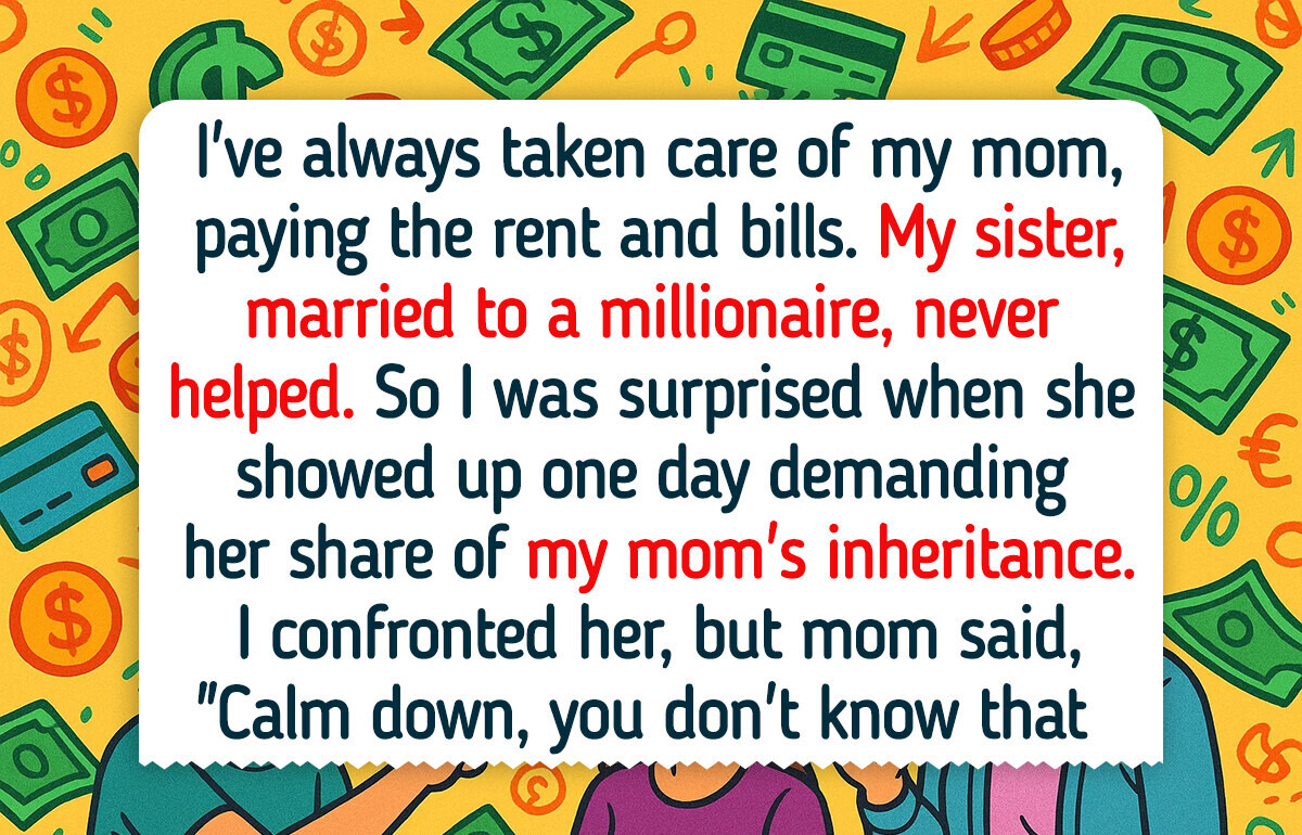 My Millionaire Sister Wants Me Out of Mom’s House—I’m Not Backing Down My Millionaire Sister Wants Me Out of Mom’s House—I’m Not Backing Down