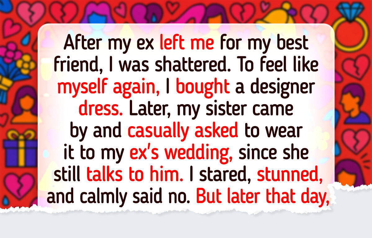 I Refused to Let My Sister Wear My Dress to My Ex’s Wedding