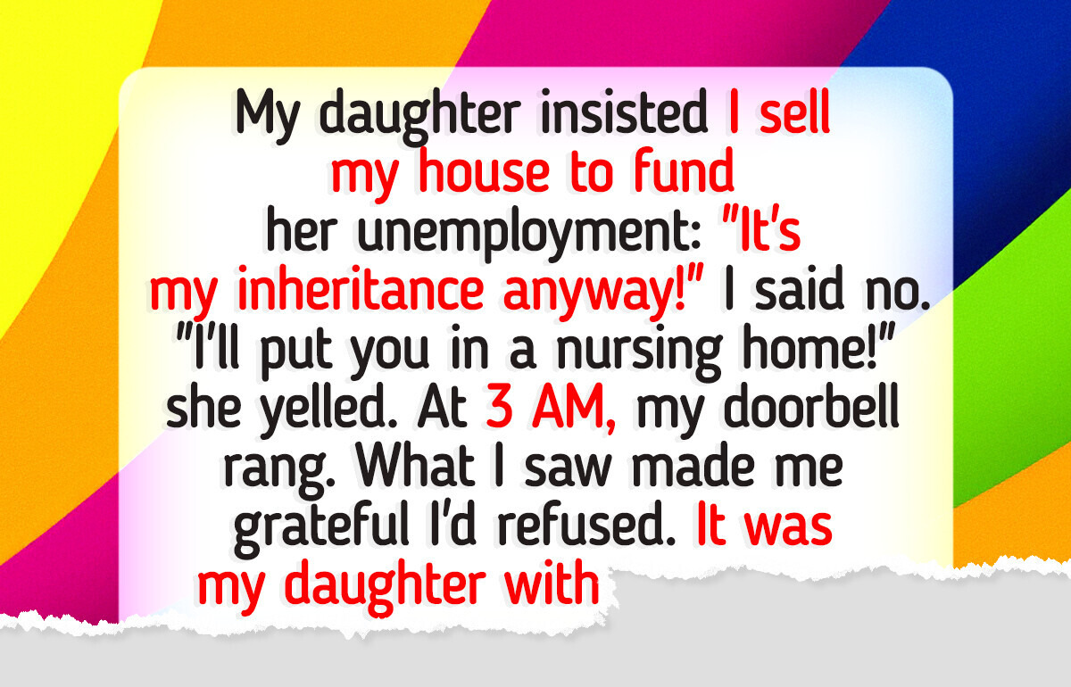 My Daughter Expects Me to Sell My Home So She Can Quit Her Job My Daughter Expects Me to Sell My Home So She Can Quit Her Job