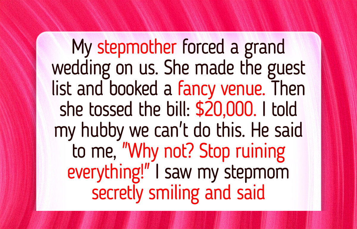 I Refused to Let My Stepmother Dictate My Wedding—I Have Been Too Kind I Refused to Let My Stepmother Dictate My Wedding—I Have Been Too Kind