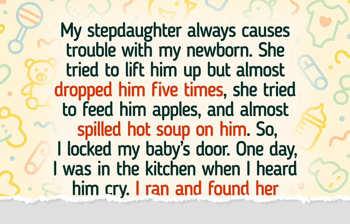 I Banned My Stepdaughter From Our Home, My Baby’s Safety Is My Priority I Banned My Stepdaughter From Our Home, My Baby’s Safety Is My Priority