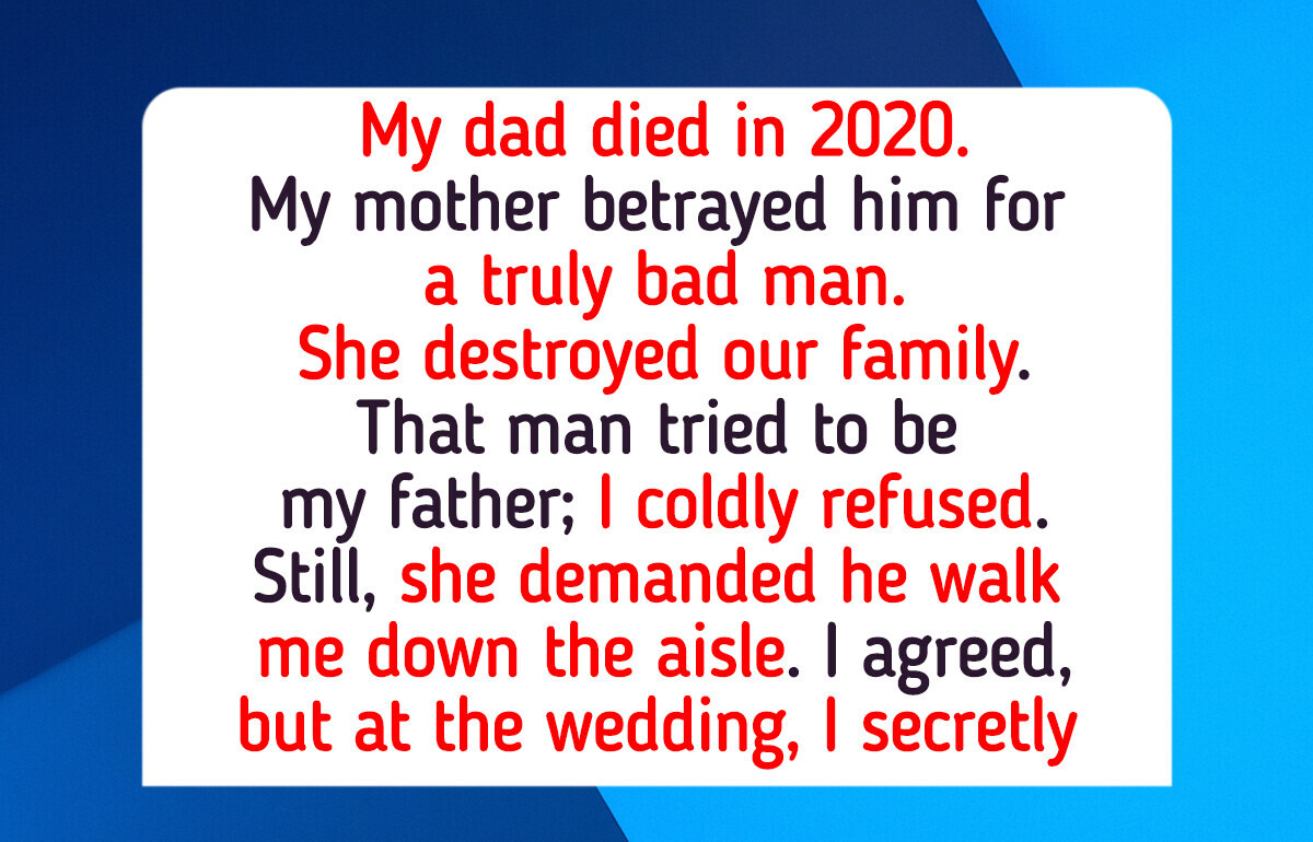 I Refuse to Let My Stepfather Replace My Late Dad at My Wedding I Refuse to Let My Stepfather Replace My Late Dad at My Wedding