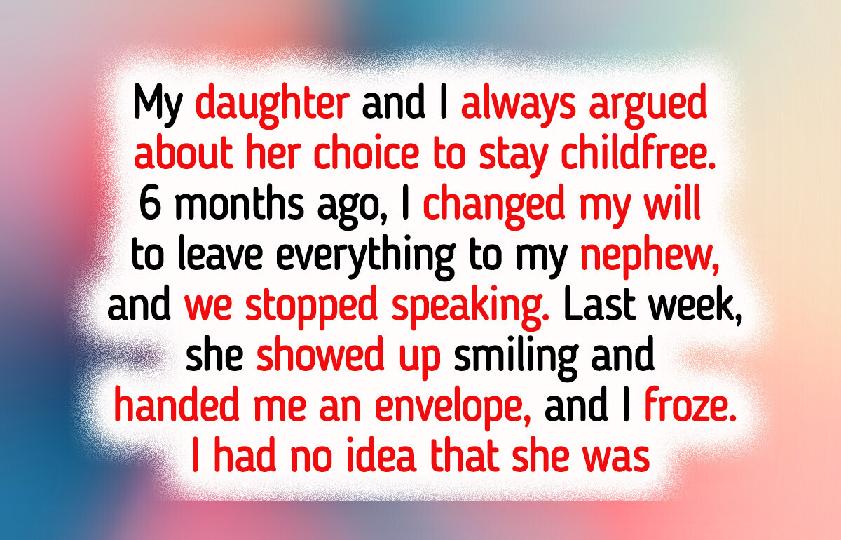 I Refused to Give My Childfree Daughter Her Inheritance, Then She Showed Up With a Surprise