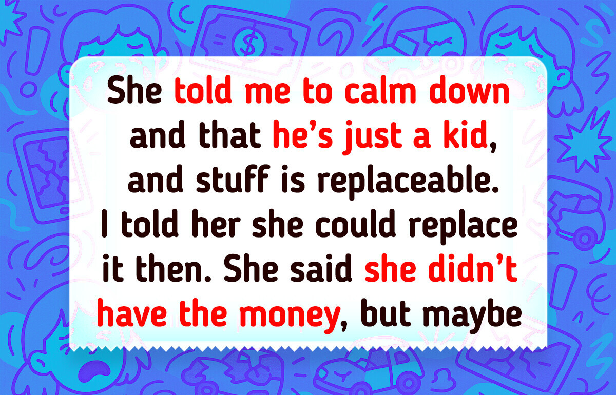I Might Take My Sister to Court Over the Damage My Nephew Caused I Might Take My Sister to Court Over the Damage My Nephew Caused
