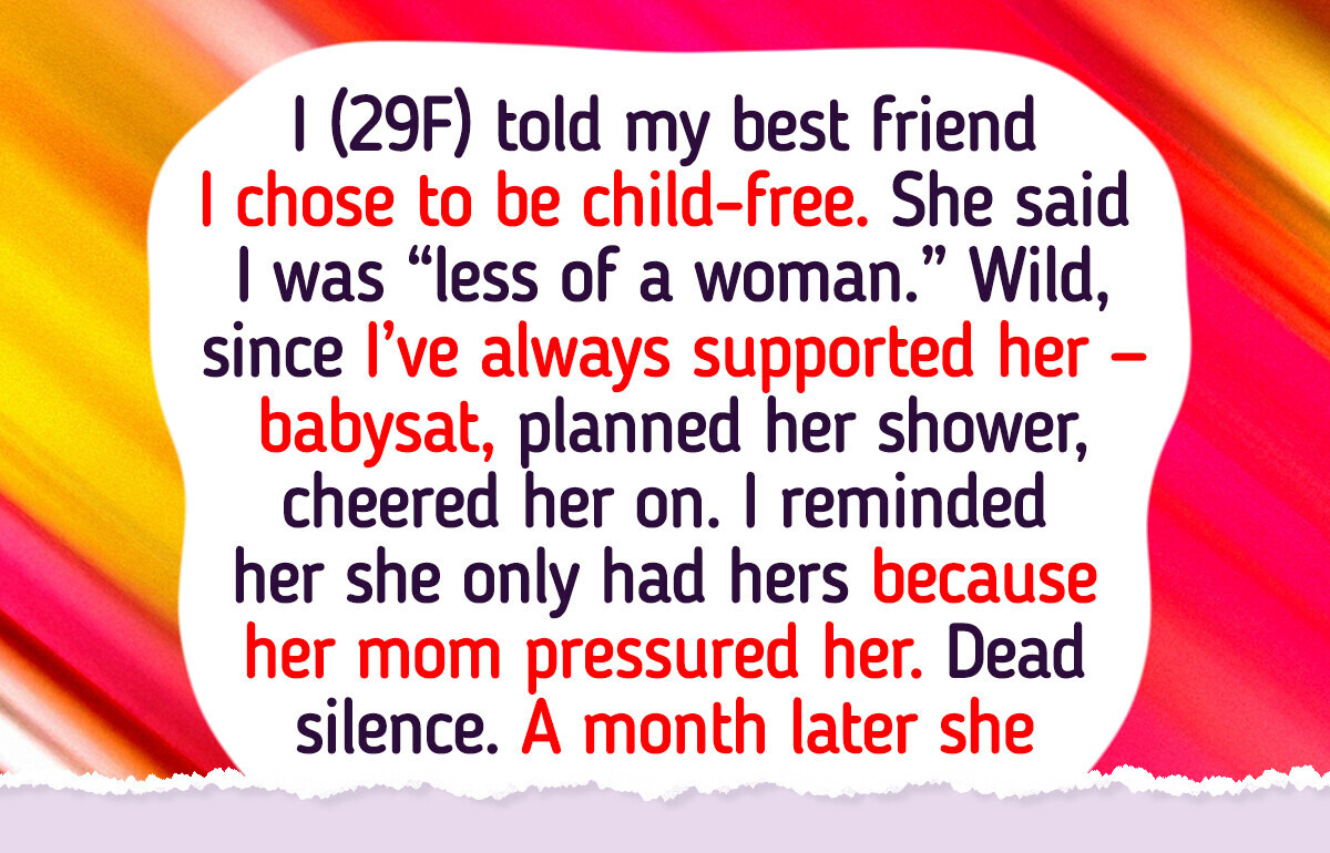 I Chose a Childfree Life — My Friend Said I’m “Less of a Woman” I Chose a Childfree Life — My Friend Said I’m “Less of a Woman”