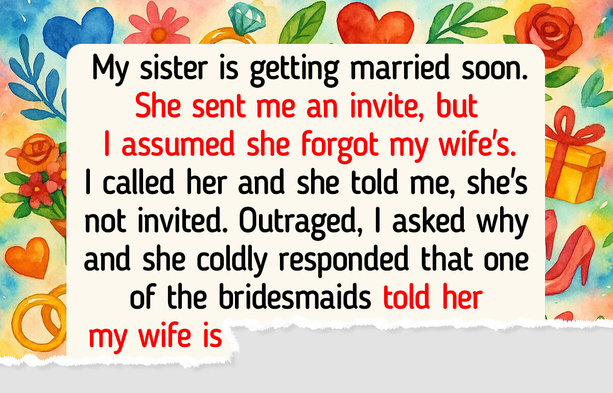 I Refused to Attend My Sister’s Wedding After She Excluded My Wife