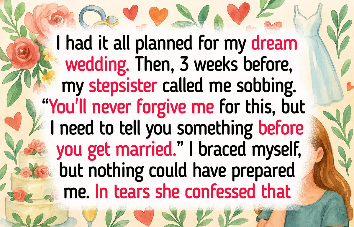 My Stepsister Ruined My Wedding — Now My Family Calls Me Bitter My Stepsister Ruined My Wedding — Now My Family Calls Me Bitter