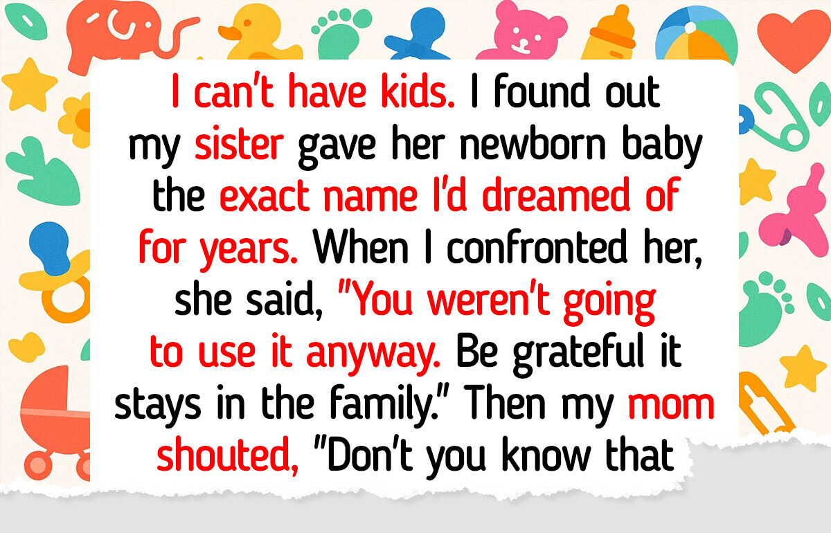 I Forced My Sister to Rename Her Baby—Infertility Doesn’t Make My Grief Any Less Real I Forced My Sister to Rename Her Baby—Infertility Doesn’t Make My Grief Any Less Real