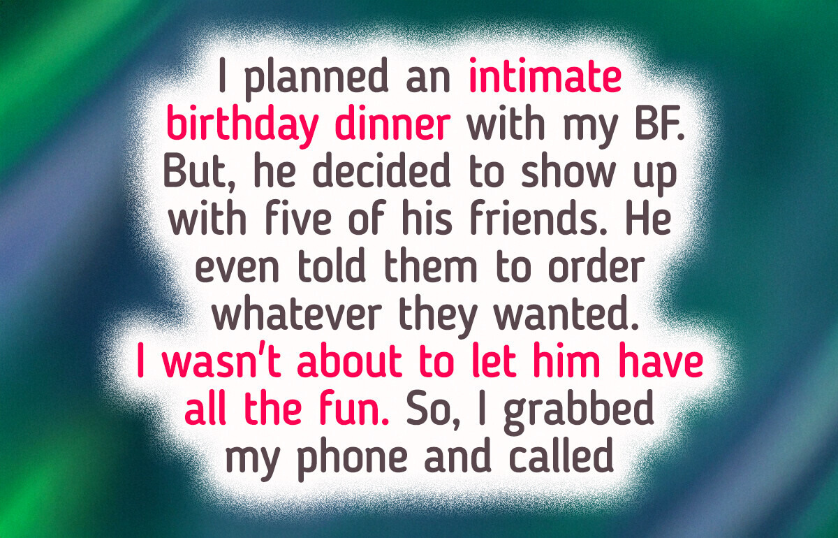 My Boyfriend Ruined My Birthday Dinner and I Made Him Regret It