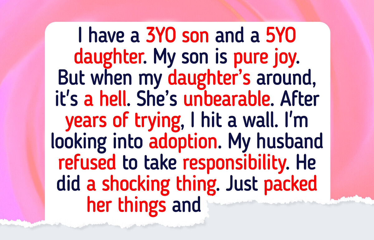 I Love My Son, but My Daughter Is a Curse, I Want to Give Her Up for Adoption I Love My Son, but My Daughter Is a Curse, I Want to Give Her Up for Adoption