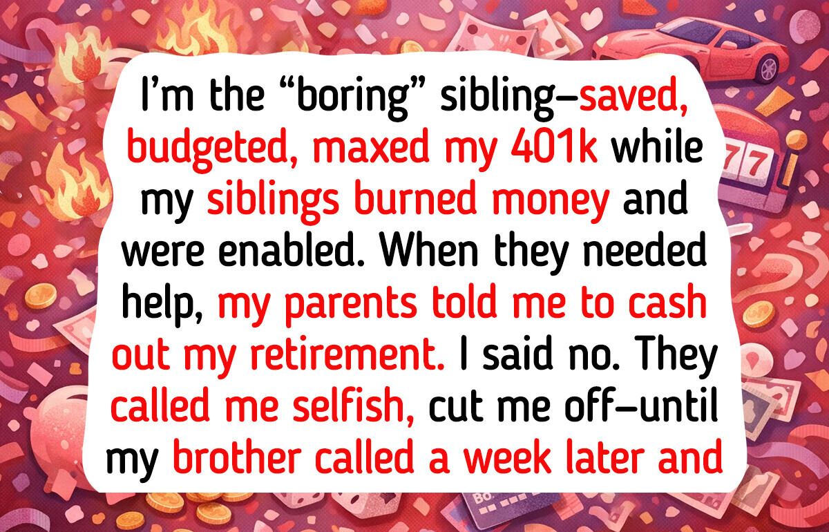 I Refuse to Be the “Safety Net” for My Siblings Just Because I’m the Only One With a 401k