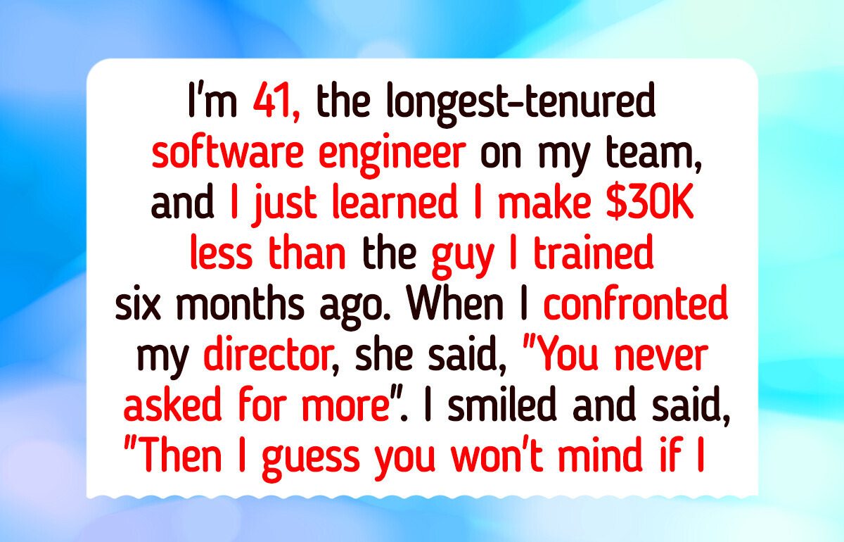 I Absolutely Refuse to Let a Newbie Make More Money Than Me After 12 Years at My Job I Absolutely Refuse to Let a Newbie Make More Money Than Me After 12 Years at My Job