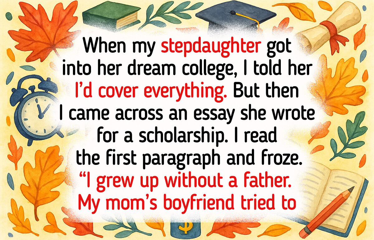 I Was Ready to Fund My Stepdaughter’s College — Until Her Secret Shattered My Trust I Was Ready to Fund My Stepdaughter’s College — Until Her Secret Shattered My Trust