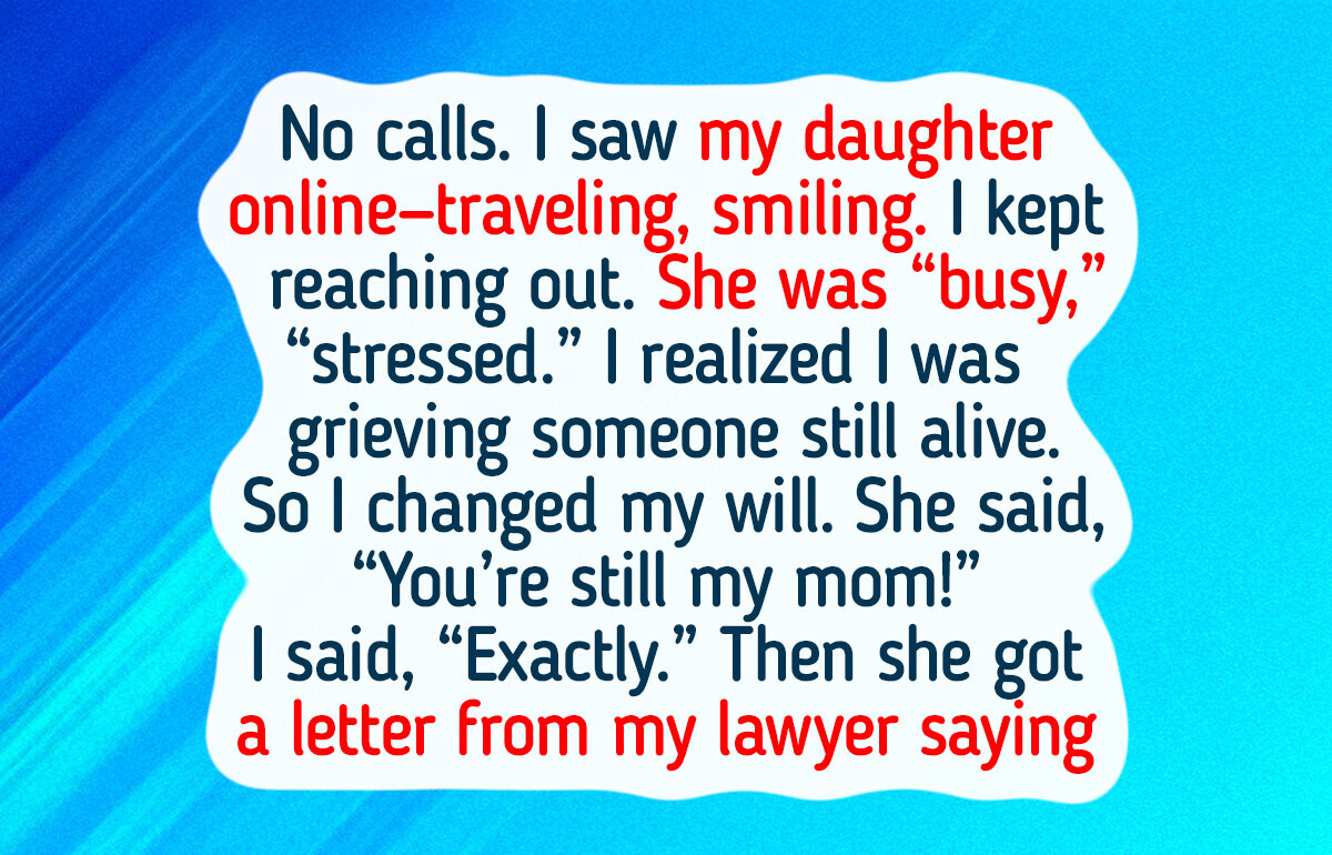 I Removed My Daughter From My Will and Left Her Exactly What She Left Me I Removed My Daughter From My Will and Left Her Exactly What She Left Me