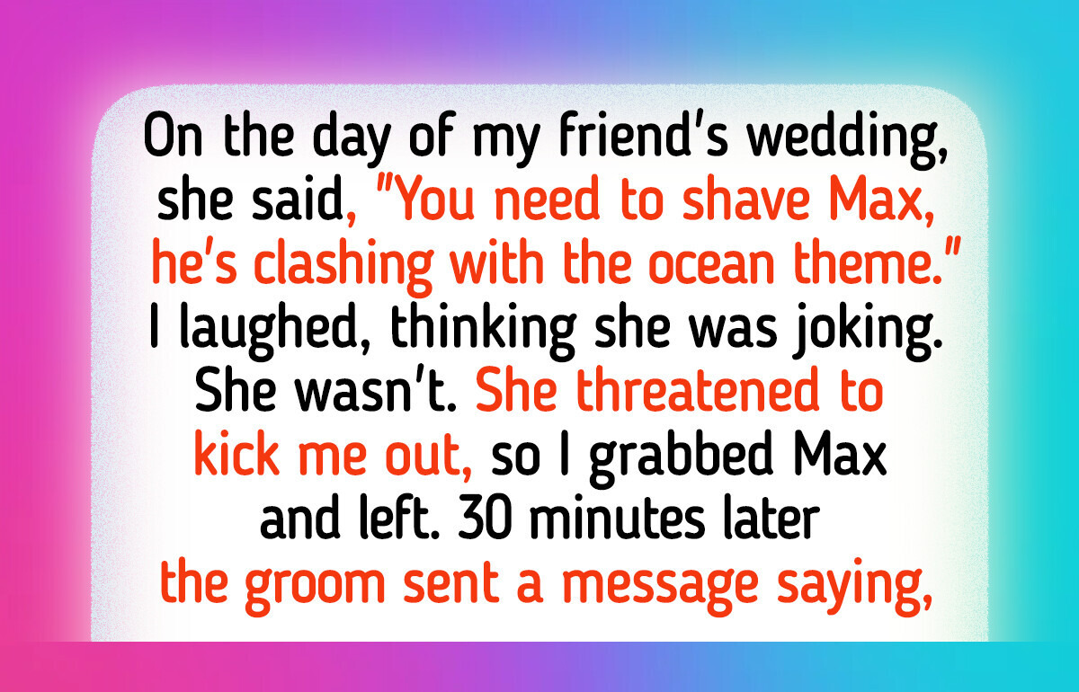 I Refused to Shave My Dog—And My Best Friend’s Big Day Fell Apart I Refused to Shave My Dog—And My Best Friend’s Big Day Fell Apart