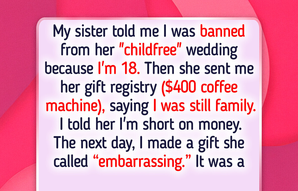 My Sister Excluded Me From Her Wedding Because She Wanted a Child-Free Wedding My Sister Excluded Me From Her Wedding Because She Wanted a Child-Free Wedding