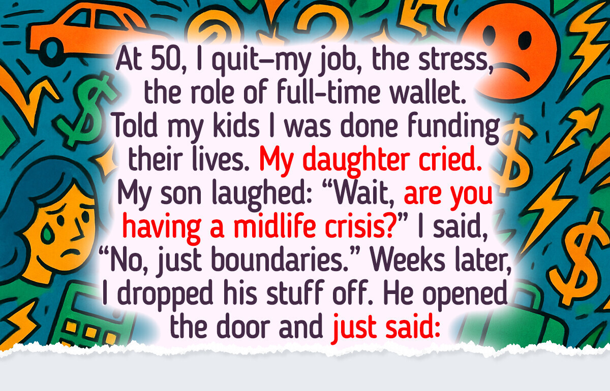 I Quit My Job at 50 Without a Plan—And Refused to Keep Being My Kids’ ATM I Quit My Job at 50 Without a Plan—And Refused to Keep Being My Kids’ ATM
